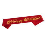 Happy Retirement Sash - Festive Party Decoration Satin Sash for Retirement Celebrations