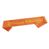 Happy Retirement Sash - Festive Party Decoration Satin Sash for Retirement Celebrations